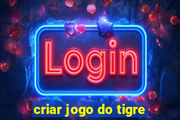 criar jogo do tigre